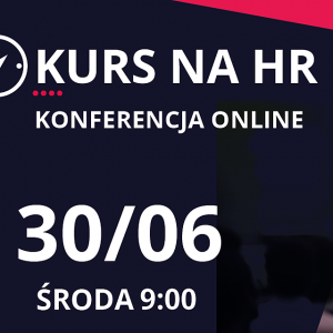 XVII ODSŁONA KURSU NA HR – POWRÓT DO NOWEJ „NORMALNOŚCI”