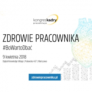 Forum Zdrowie Pracownika - #BoWartoDbać PIERWSZE! ogólnopolskie Forum dla dyrektorów i menedżerów HR oraz CEO!