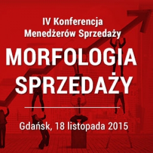 IV Konferencja Menedżerów Sprzedaży - Morfologia Sprzedaży
